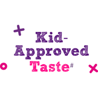 kids approved taste